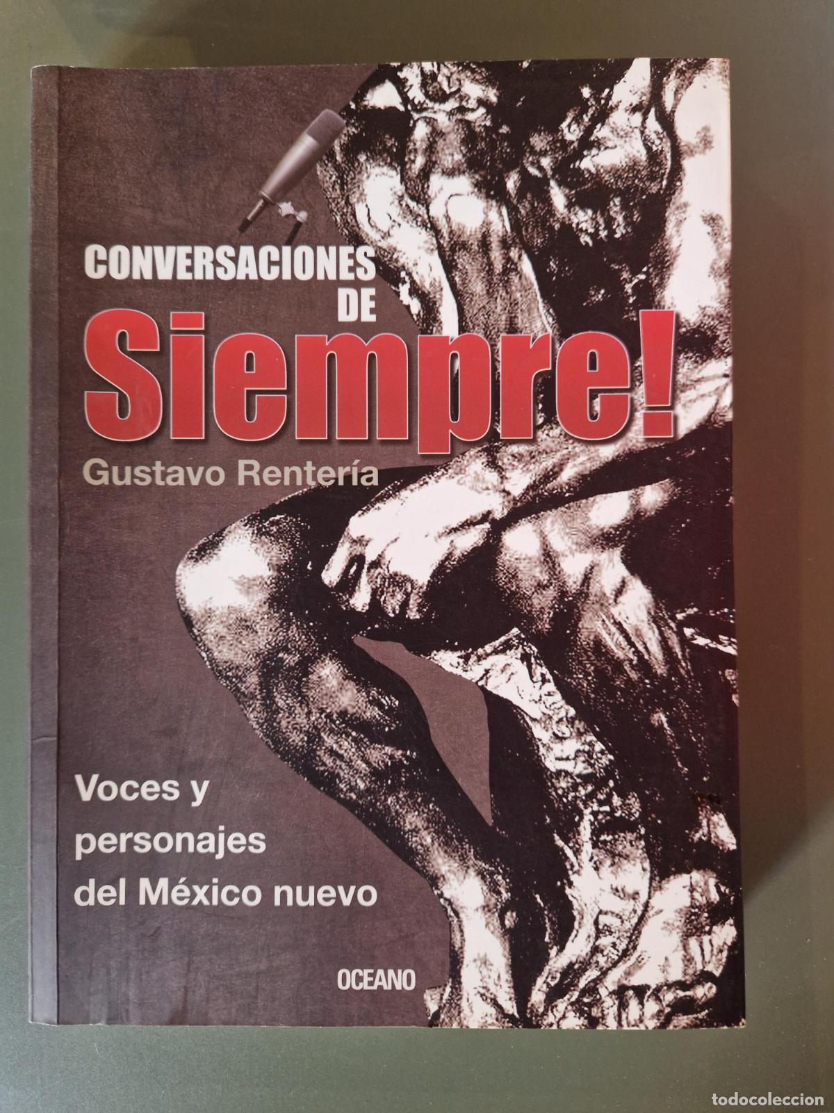 Libros: Conversaciones de siempre! Voces y personajes del M&eacute;xico nuevo (Descatalogado) - Gustavo Renter&iacute;a