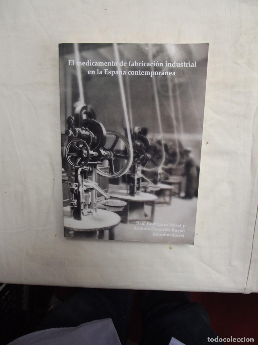 Libros: EL MEDICAMENTO DE FABRICACION INDUSTRIAL EN LA ESPA&Ntilde;A CONTEMPORANEA