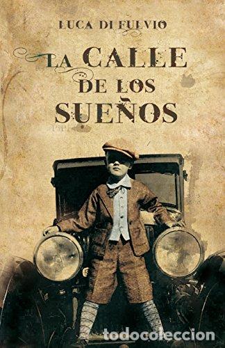 Libros: La calle de los sue&ntilde;os - Di Fulvio, Luca
