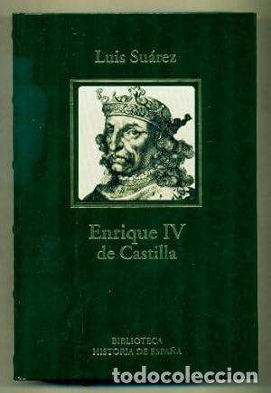 Libros: Enrique IV de Castilla. La difamaci&oacute;n como arma pol&iacute;tica - Su&aacute;rez Fern&aacute;ndez, Luis