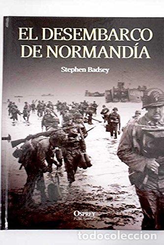 Libros: El Desembarco de Normand&iacute;a - Badsey, Stephen