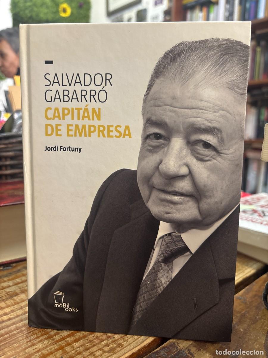 Libros: Salvador Gabarr&oacute;. Capit&aacute;n de empresa TRSAFortuny, Jordi Idioma: Espa&ntilde;ol