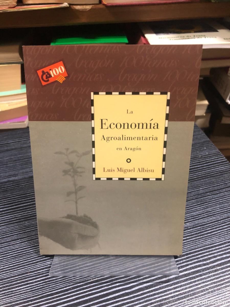 Libros: La Econom&iacute;a Agroalimentaria en Arag&oacute;n Luis Miguel Albisu