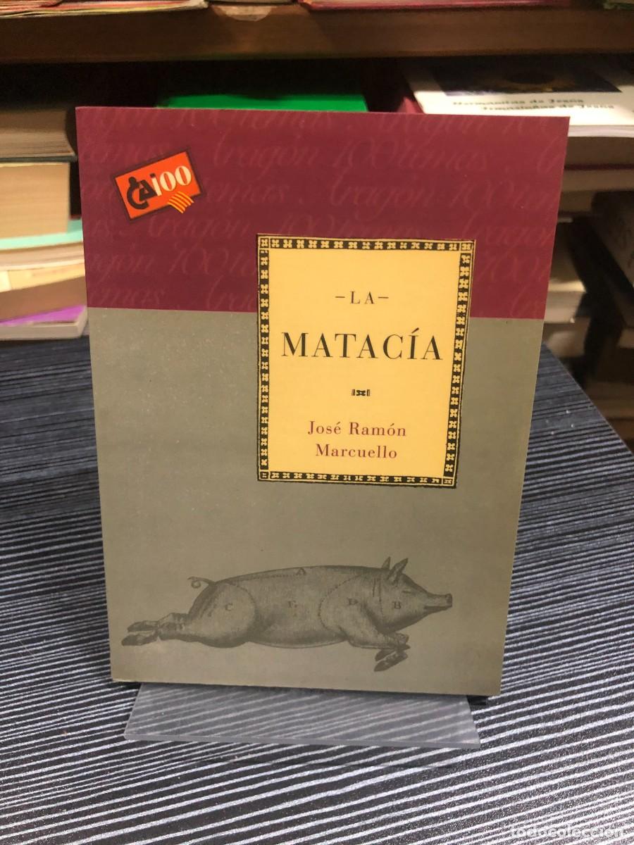 Libros: La Matac&iacute;a Jos&eacute; Ram&oacute;n Marcuello - Foto 1