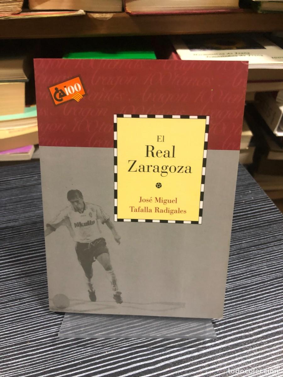 Libros: El Real Zaragoza Jos&eacute; Miguel Tafalla Radigales