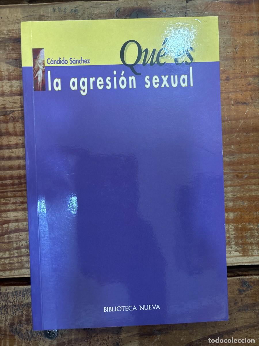 books: Que Es La Agresion Sexual (Spanish Edition)Sanchez Hernandez, Candido Idioma: Espa&ntilde;ol