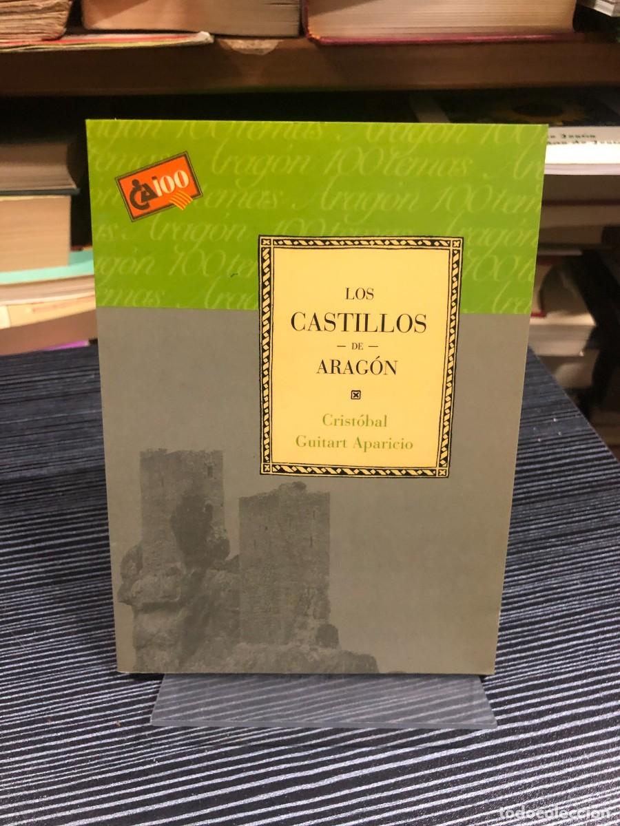 Libri di seconda mano: Los Castillos de Arag&oacute;n Crist&oacute;bal Guitart Aparicio
