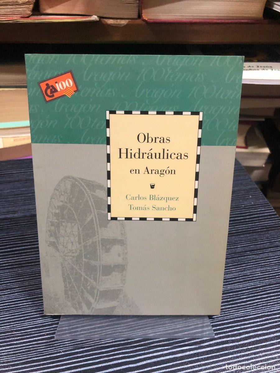 Libros: Obras Hidr&aacute;ulicas en Arag&oacute;n Carlos Bl&aacute;zquez, Tom&aacute;s Sancho