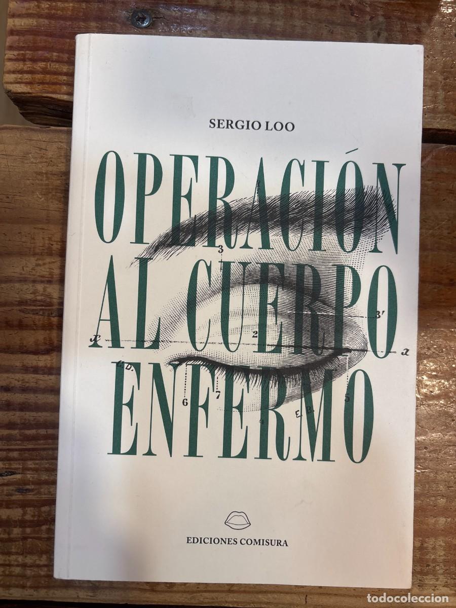 Libros: OPERACION AL CUERPO ENFERMOSERGIO LOO Idioma: Espa&ntilde;ol