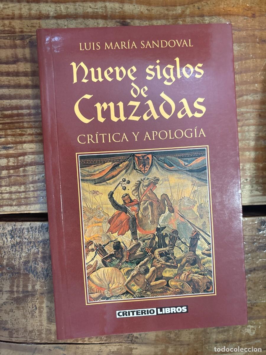Libros: Nueve siglos de cruzadas: cr&iacute;tica y apolog&iacute;aSandoval Pinillos, Luis Mar&iacute;a Idioma: Espa&ntilde;ol