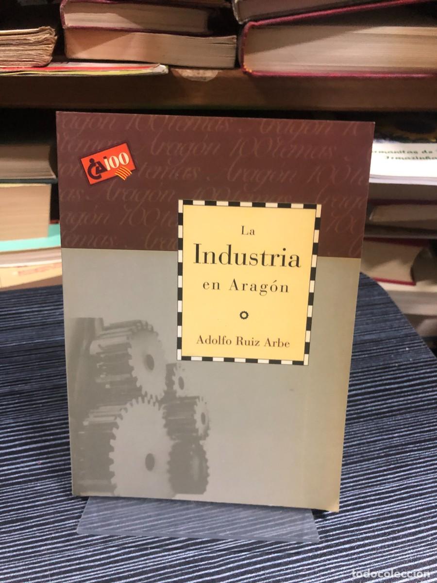 Libros: La Industria en Arag&oacute;n Adolfo Ruiz Arbe