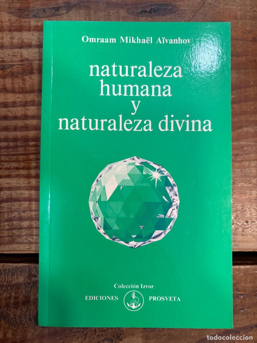 Libros: Naturaleza humana, naturaleza divinaA&iuml;vanhov, Omraam Mikha&euml;l Idioma: Espa&ntilde;ol