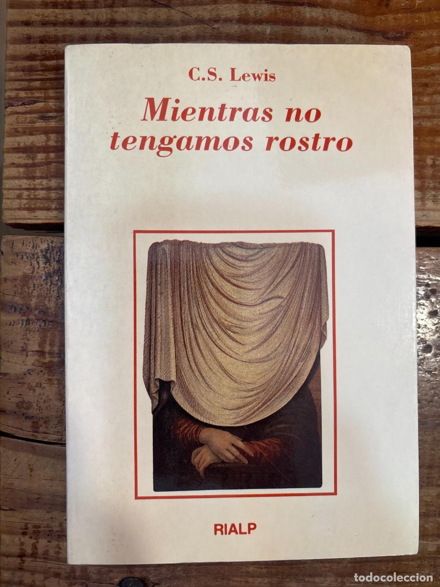 Libros: Mientras no tengamos rostroLewis, Clive Staples Idioma: Espa&ntilde;ol