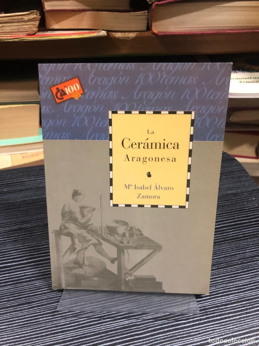 Libros: La Cer&aacute;mica Aragonesa M.&ordf; Isabel &Aacute;lvaro Zamora