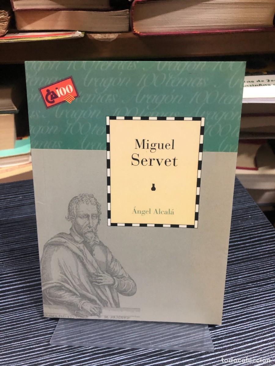 Libros: Miguel Servet &Aacute;ngel Alcal&aacute;