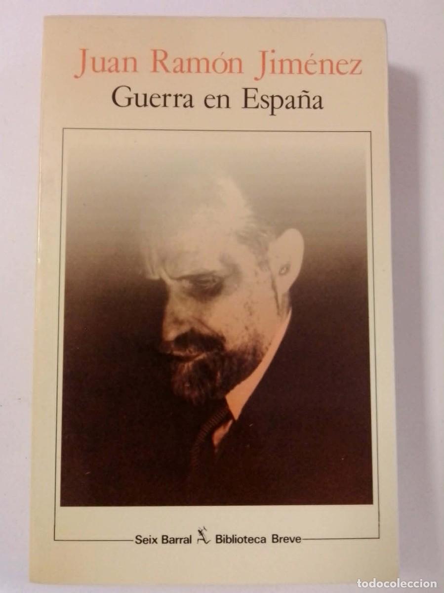 Libros: Guerra en Espa&ntilde;a. Juan Ram&oacute;n Jim&eacute;nez. Ed Seix Barral 1&ordf; edici&oacute;n 1985 ISBN 8432205117