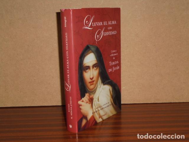 books: LLEVAR EL ALMA CON SUAVIDAD - Cartas y reflexiones de Teresa de Jes&uacute;s - Jes&uacute;s, Teresa de