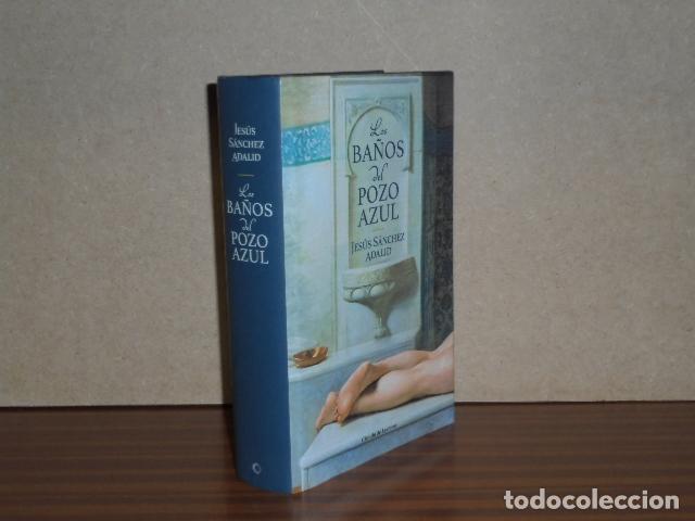 books: LOS BA&Ntilde;OS DEL POZO AZUL - S&aacute;nchez Adalid, Jes&uacute;s