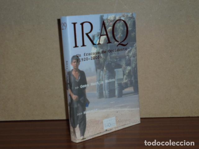 Libri di seconda mano: IRAQ - Un fracaso de Occidente (1920-2003) - Mart&iacute;n Mu&ntilde;oz, Gema