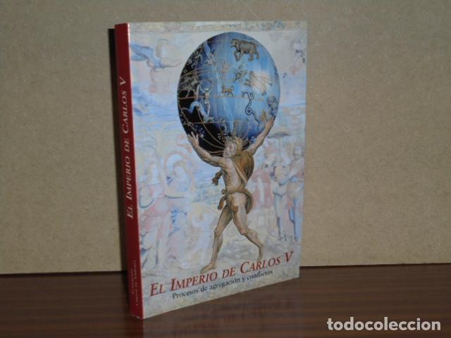 Libros: EL IMPERIO DE CARLOS V - Procesos de agregaci&oacute;n y conflictos - VV. AA. - Dirigido por Bernardo J. Ga