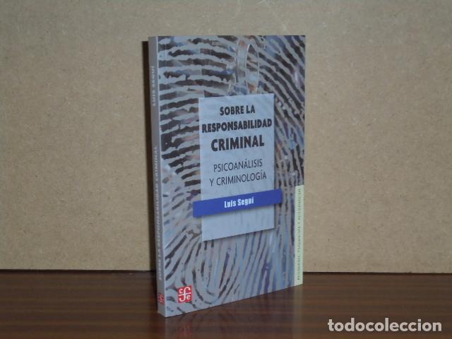 B&uuml;cher: SOBRE LA RESPONSABILIDAD CRIMINAL - Psicoan&aacute;lisis y criminolog&iacute;a - Segu&iacute;, Luis