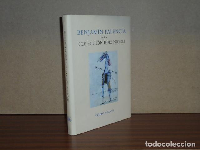 Libros: BENJAM&Iacute;N PALENCIA EN LA COLECCI&Oacute;N RUIZ NICOLI - VV. AA. - Pedro Ruiz Nicoli - Fernando Castro Fl&oacute;rez