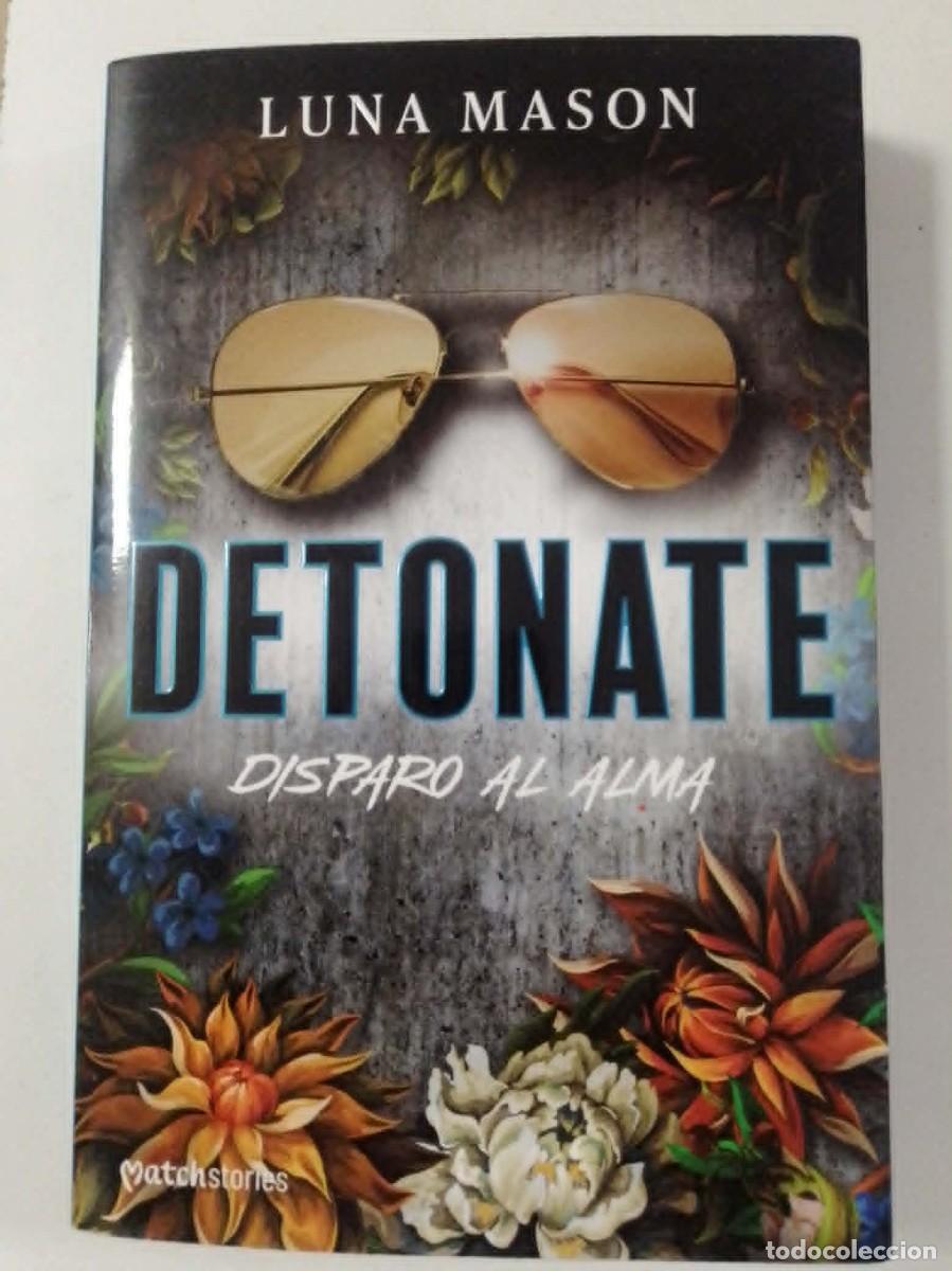 Libros: Detonante. Disparo al alma. Luna Mason. Match stories 1&ordf; edici&oacute;n junio 2026. ISBN 9788427055247