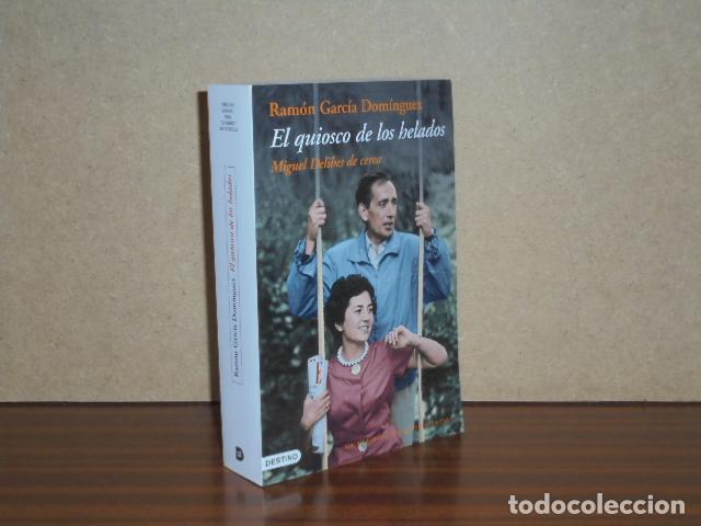 Libros: EL QUIOSCO DE LOS HELADOS - Miguel Delibes de cerca - Garc&iacute;a Dom&iacute;nguez, Ram&oacute;n