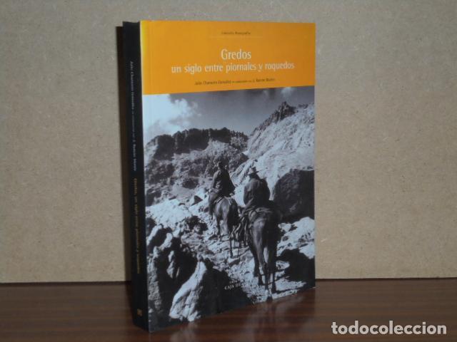 Libros: GREDOS - Un siglo entre piornales y roquedos - Chamorro Gonz&aacute;lez, Julio - J. Ram&oacute;n Mart&iacute;n
