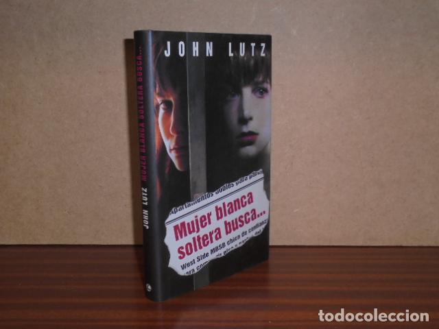 Libros: MUJER BLANCA SOLTERA BUSCA - Lutz, John - Foto 2