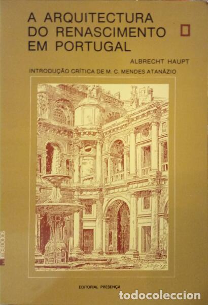 Libros: HAUPT. (Albrecht) - A ARQUITECTURA DO RENASCIMENTO EM PORTUGAL. [1.&ordf; EDI&Ccedil;&Atilde;O]