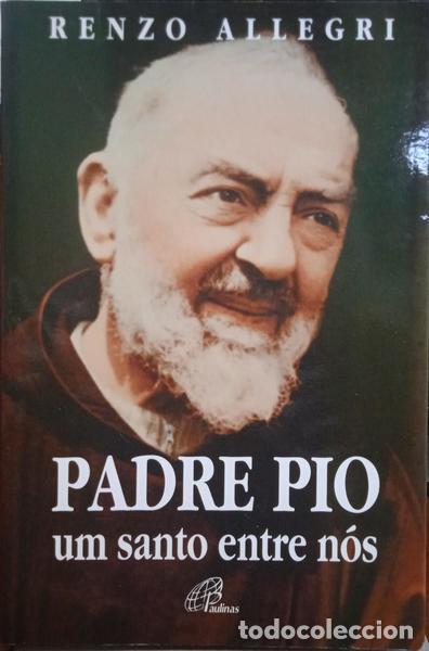 B&uuml;cher: ALLEGRI. (Renzo) - PADRE PIO, UM SANTO ENTRE N&Oacute;S.