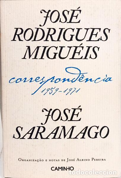 B&uuml;cher: PEREIRA. (Jos&eacute; Albino) - JOS&Eacute; RODRIGUES MIGU&Eacute;IS/JOS&Eacute; SARAMAGO: CORRESPOND&Ecirc;NCIA 1959-1971.