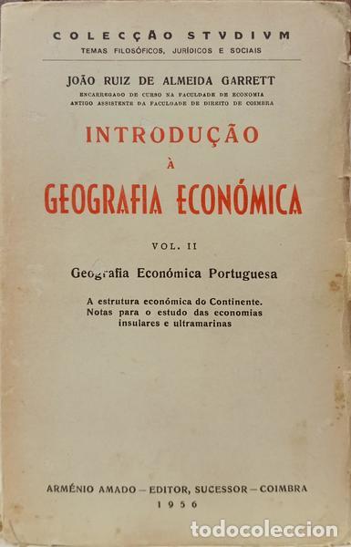 Libros: ALMEIDA GARRETT. (Jo&atilde;o Ruiz de) - INTRODU&Ccedil;&Atilde;O &Agrave; GEOGRAFIA ECON&Oacute;MICA. [2 VOLS.]