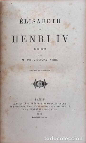 Libros: PREVOST-PARADOL. (M.) - &Eacute;LISABETH ET HENRI IV, 1595-1598.