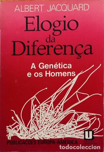 Libros: JACQUARD. (Albert) - ELOGIO DA DIFEREN&Ccedil;A: A GEN&Eacute;TICA E OS HOMENS.