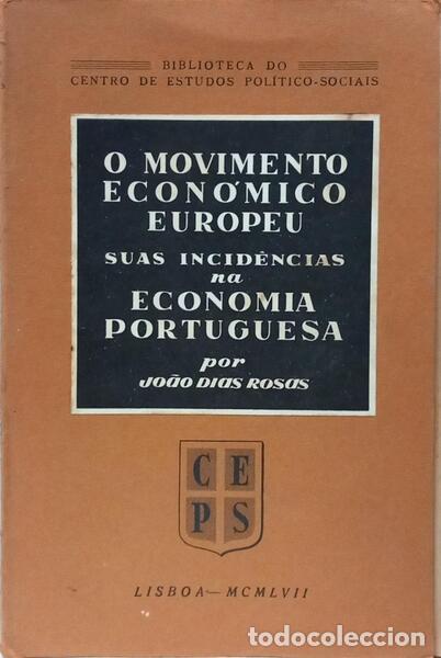B&uuml;cher: DIAS ROSAS. (Jo&atilde;o) - O MOVIMENTO ECON&Oacute;MICO EUROPEU, SUAS INCID&Ecirc;NCIAS NA ECONOMIA PORTUGUESA.