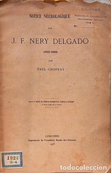 B&uuml;cher: CHOFFAT. (Paul) - NOTICE N&Eacute;CROLOGIQUE SUR J. F. NERY DELGADO (1835-1909).