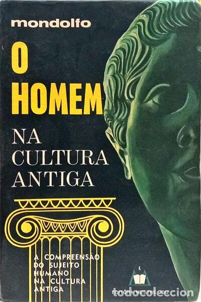 B&uuml;cher: MONDOLFO. (Rodolfo) - O HOMEM NA CULTURA ANTIGA. [1.&ordf; EDI&Ccedil;&Atilde;O]