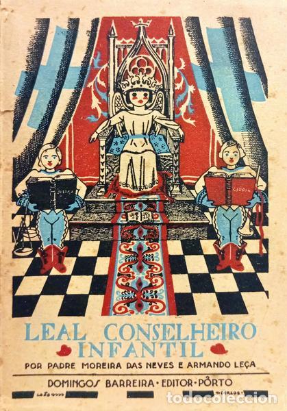 Libros: MOREIRA DAS NEVES. (Padre), Armando Le&ccedil;a e Jo&atilde;o Carlos. - LEAL CONSELHEIRO INFANTIL.