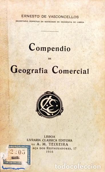 Libri di seconda mano: VASCONCELOS. (Ernesto de) - COMP&Ecirc;NDIO DE GEOGRAFIA COMERCIAL.