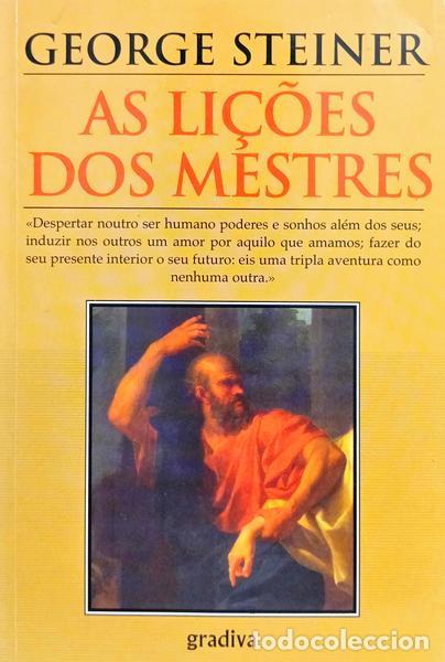 Libros: STEINER. (George) - AS LI&Ccedil;&Otilde;ES DOS MESTRES. [1.&ordf; EDI&Ccedil;&Atilde;O]