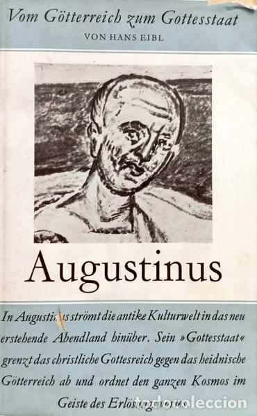 Libros: EIBL. (Hans) - AUGUSTINUS VOM G&Ouml;TTERREICH ZUM GOTTESSTAAT.