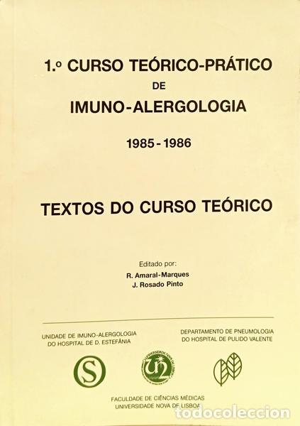 Livros em segunda m&atilde;o: AMARAL-MARQUES. (R.) e J. Rosado Pinto. - 1.&ordm; CURSO TE&Oacute;RICO-PR&Aacute;TICO DE IMUNO-ALERGOLOGIA, 1985-1986.