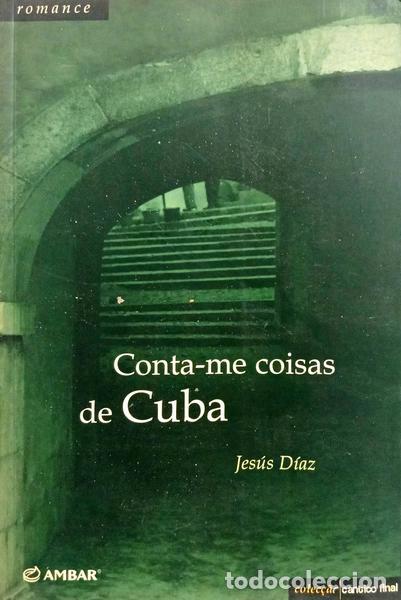 Livros em segunda m&atilde;o: D&Iacute;AZ. (Jes&uacute;s) - CONTA-ME COISAS DE CUBA.
