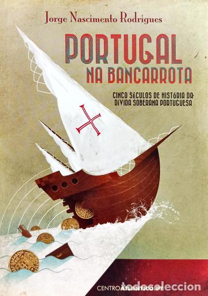Libros: NASCIMENTO RODRIGUES. (Jorge) - PORTUGAL NA BANCARROTA. [1.&ordf; EDI&Ccedil;&Atilde;O]