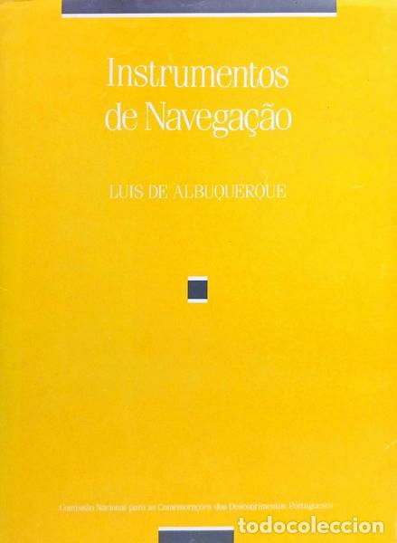 Libros: ALBUQUERQUE. (Lu&iacute;s de) - INSTRUMENTOS DE NAVEGA&Ccedil;&Atilde;O. [C/SOBRECAPA]