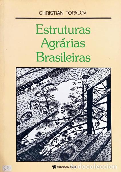 Libros: TOPALOV. (Christian) - ESTRUTURAS AGR&Aacute;RIAS BRASILEIRA.