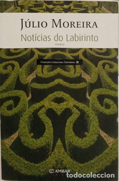 B&uuml;cher: MOREIRA. (J&uacute;lio) - NOT&Iacute;CIAS DO LABIRINTO. [DED. AUTOR]