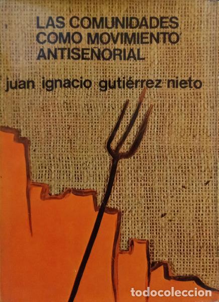 Livres: GUTI&Eacute;RREZ NIETO. (Juan Ignacio) - LAS COMUNIDADES COMO MOVIMIENTO ANTISE&Ntilde;ORIAL.